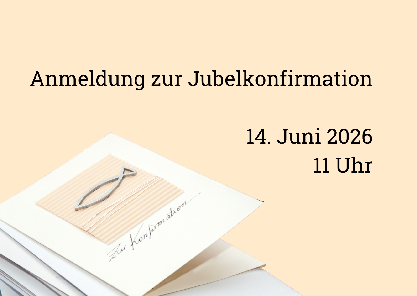 260429 Anmeldung zur Jubelkonfirmation Juni 2026 148 105 mm